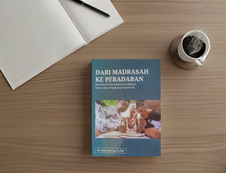 Buku Dari Madrasah ke Peradaban karya Dr Sisran, S.Ag., M.Pd.I. (Dok. Daus)